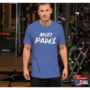 Must Play Padel Love Tshirt Unisex